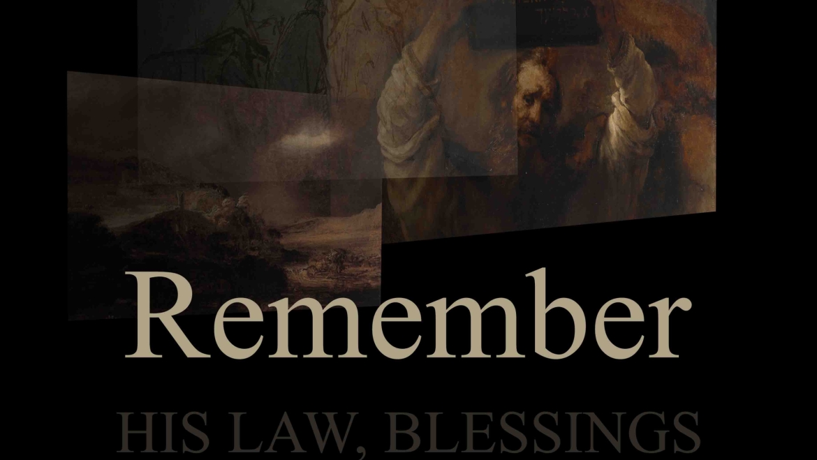 Remember: His law, blessings and presence